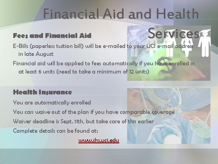 Financial Aid and Health Services Fees and Financial Aid E-Bills (paperless tuition bill) will