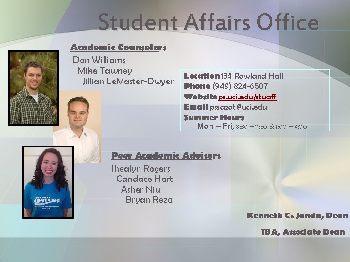 Student Affairs Office Academic Counselors Don Williams Mike Tawney Jillian Le. Master-Dwyer Location: 134
