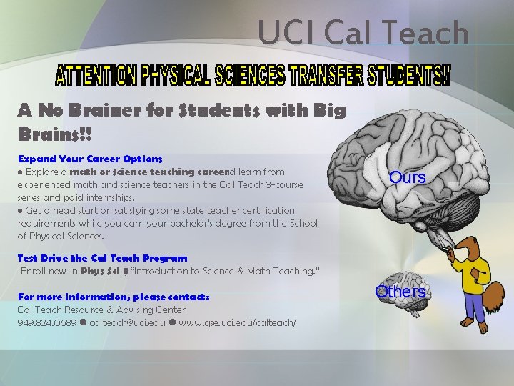 UCI Cal Teach A No Brainer for Students with Big Brains!! Expand Your Career