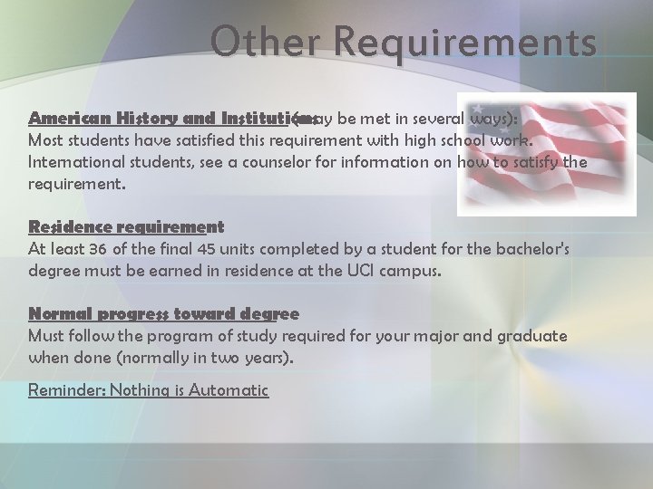 Other Requirements American History and Institutions (may be met in several ways): Most students