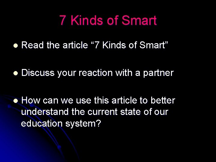 7 Kinds of Smart l Read the article “ 7 Kinds of Smart” l