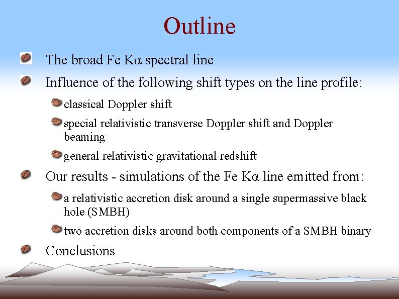 Outline The broad Fe Kα spectral line Influence of the following shift types on