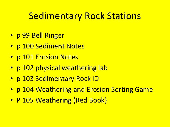 Sedimentary Rock Stations • • p 99 Bell Ringer p 100 Sediment Notes p