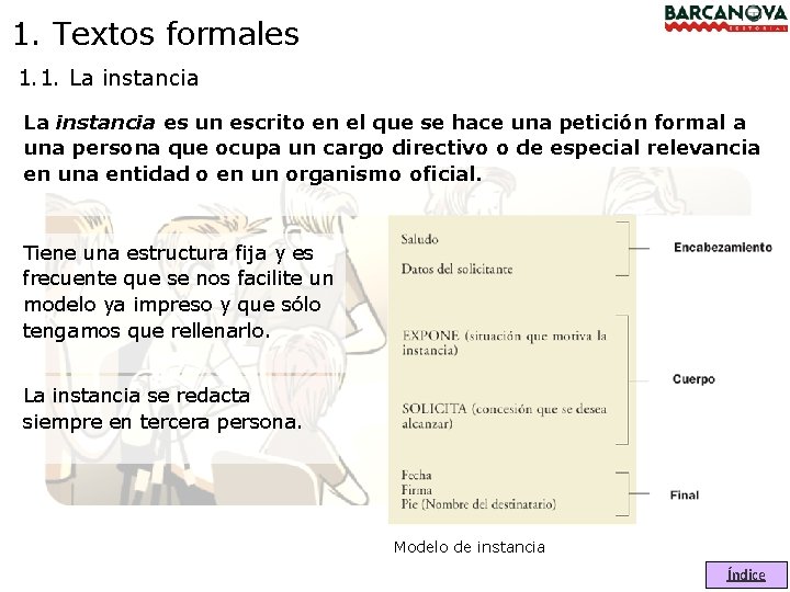 1. Textos formales 1. 1. La instancia es un escrito en el que se