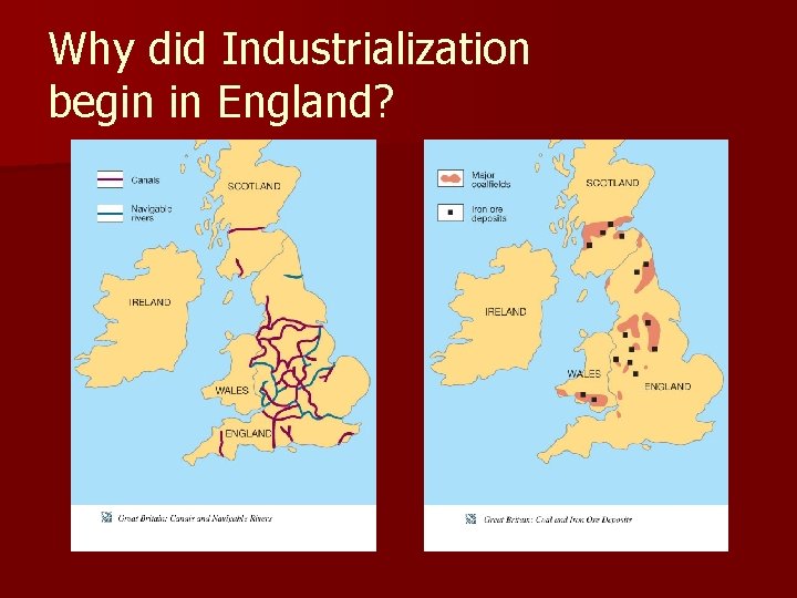 Why did Industrialization begin in England? 