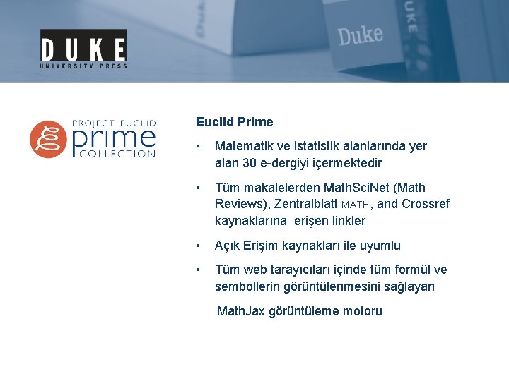 Euclid Prime • Matematik ve istatistik alanlarında yer alan 30 e-dergiyi içermektedir • Tüm