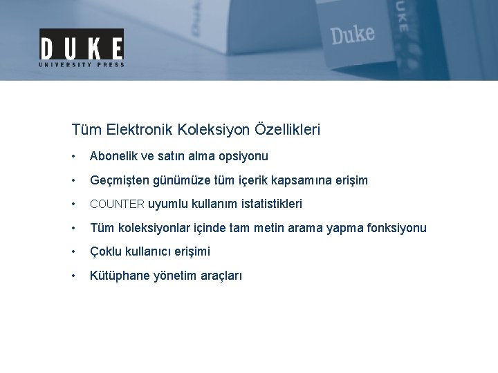 Tüm Elektronik Koleksiyon Özellikleri • Abonelik ve satın alma opsiyonu • Geçmişten günümüze tüm