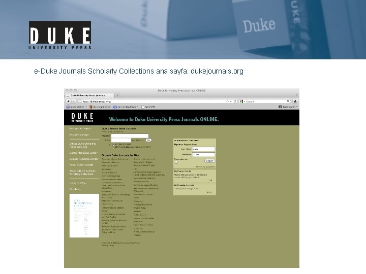 e-Duke Journals Scholarly Collections ana sayfa: dukejournals. org 