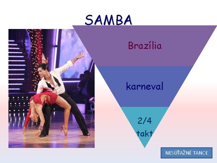 SAMBA Brazília karneval 2/4 takt NESÚŤAŽNÉ TANCE 