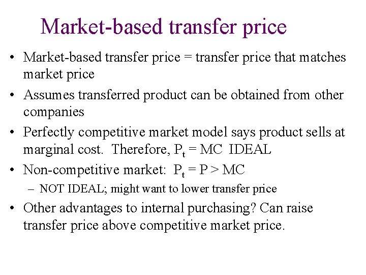 Market-based transfer price • Market-based transfer price = transfer price that matches market price Market-based transfer price • Market-based transfer price = transfer price that matches market price