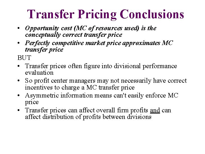 Transfer Pricing Conclusions • Opportunity cost (MC of resources used) is the conceptually correct Transfer Pricing Conclusions • Opportunity cost (MC of resources used) is the conceptually correct