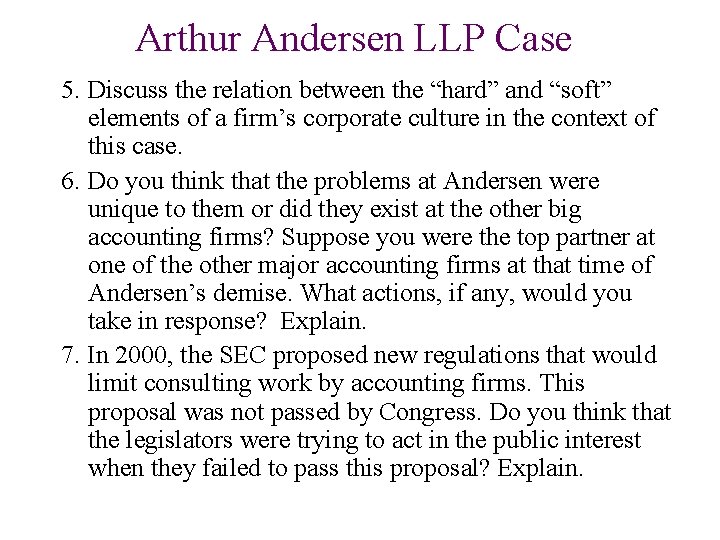 Arthur Andersen LLP Case 5. Discuss the relation between the “hard” and “soft” elements Arthur Andersen LLP Case 5. Discuss the relation between the “hard” and “soft” elements