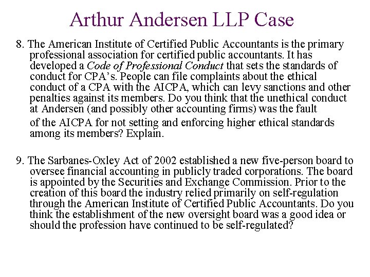 Arthur Andersen LLP Case 8. The American Institute of Certified Public Accountants is the Arthur Andersen LLP Case 8. The American Institute of Certified Public Accountants is the