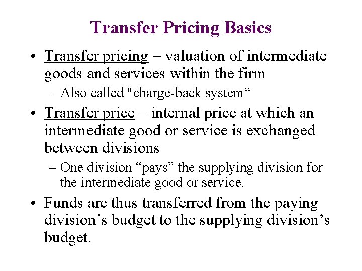 Transfer Pricing Basics • Transfer pricing = valuation of intermediate goods and services within Transfer Pricing Basics • Transfer pricing = valuation of intermediate goods and services within