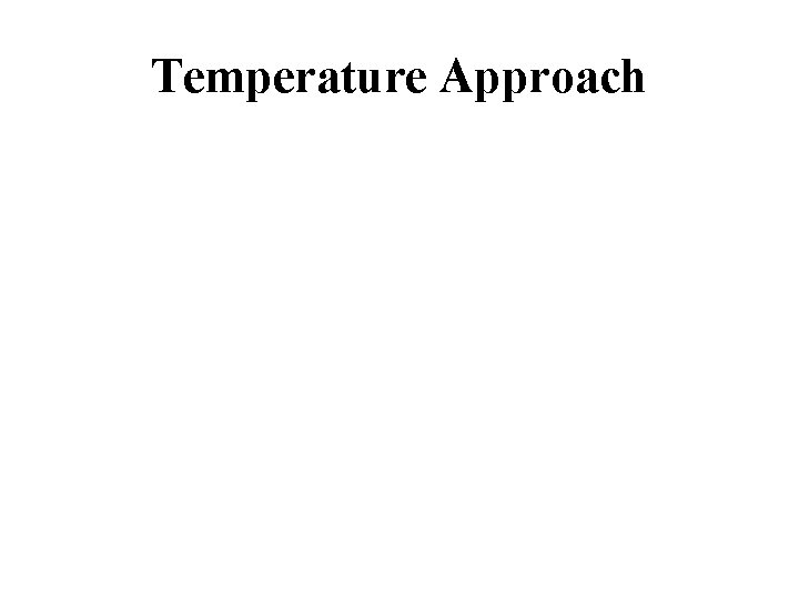 Temperature Approach 