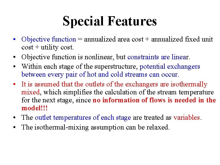 Special Features • Objective function = annualized area cost + annualized fixed unit cost