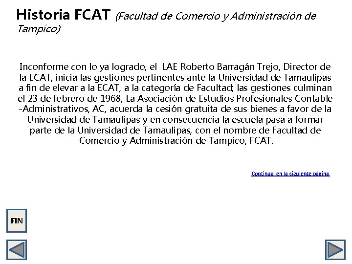 Historia FCAT (Facultad de Comercio y Administración de Tampico) Inconforme con lo ya logrado,