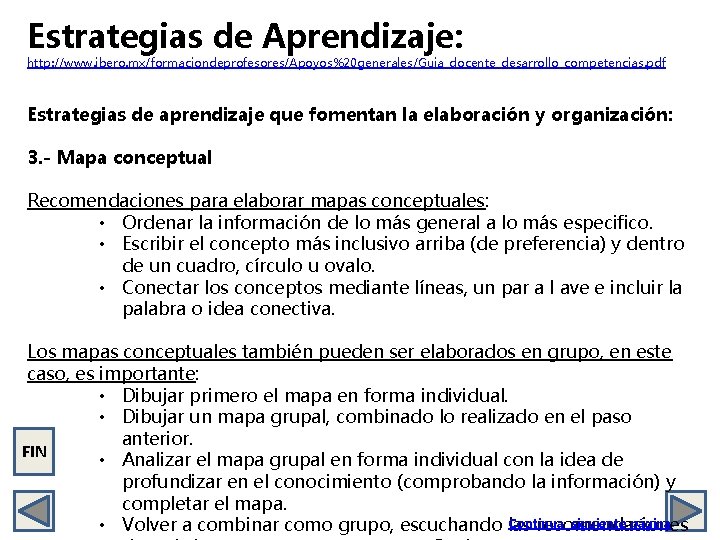 Estrategias de Aprendizaje: http: //www. ibero. mx/formaciondeprofesores/Apoyos%20 generales/Guia_docente_desarrollo_competencias. pdf Estrategias de aprendizaje que fomentan