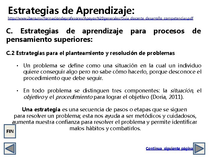 Estrategias de Aprendizaje: http: //www. ibero. mx/formaciondeprofesores/Apoyos%20 generales/Guia_docente_desarrollo_competencias. pdf C. Estrategias de aprendizaje para