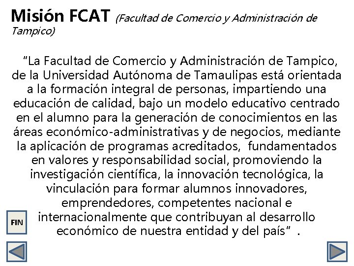 Misión FCAT (Facultad de Comercio y Administración de Tampico) “La Facultad de Comercio y