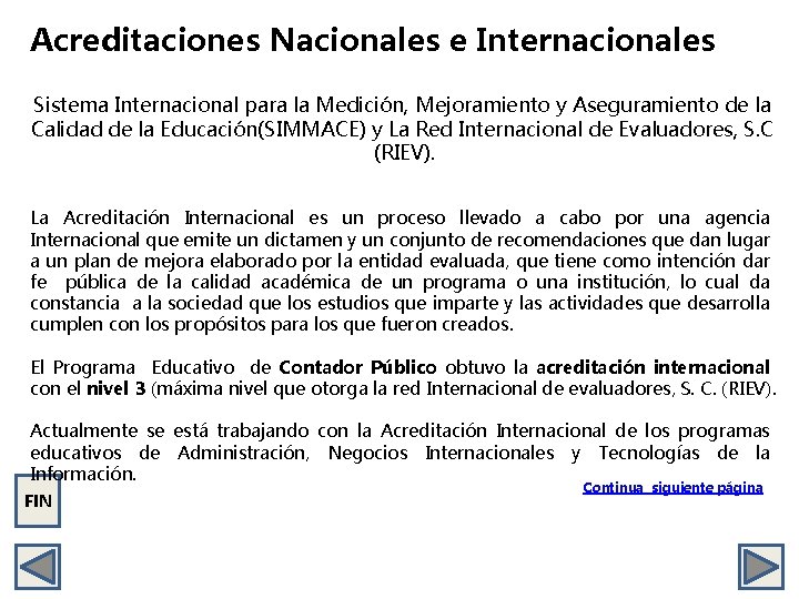 Acreditaciones Nacionales e Internacionales Sistema Internacional para la Medición, Mejoramiento y Aseguramiento de la