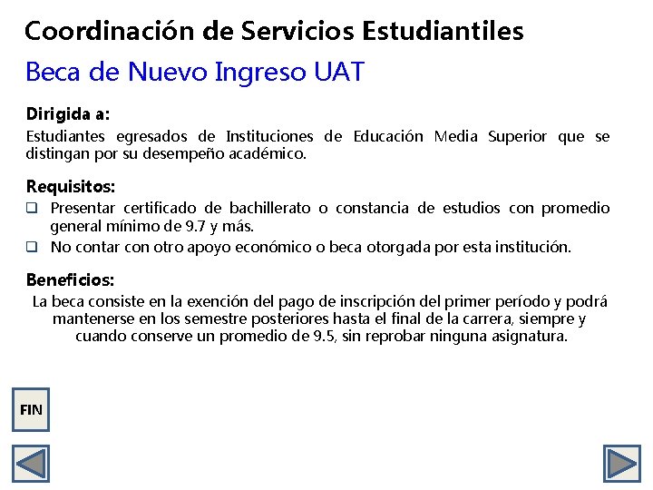 Coordinación de Servicios Estudiantiles Beca de Nuevo Ingreso UAT Dirigida a: Estudiantes egresados de