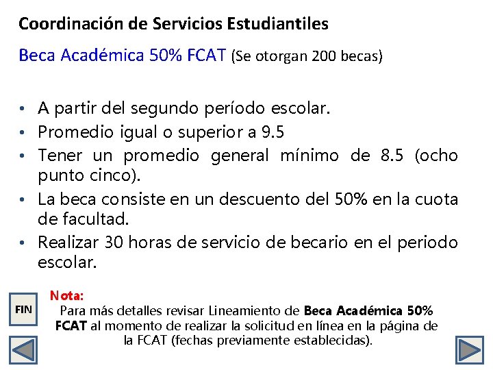 Coordinación de Servicios Estudiantiles Beca Académica 50% FCAT (Se otorgan 200 becas) • A