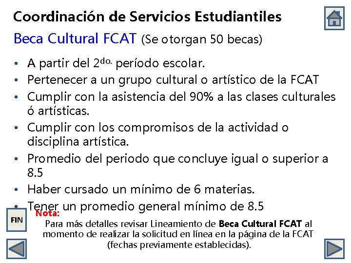 Coordinación de Servicios Estudiantiles Beca Cultural FCAT (Se otorgan 50 becas) • A partir