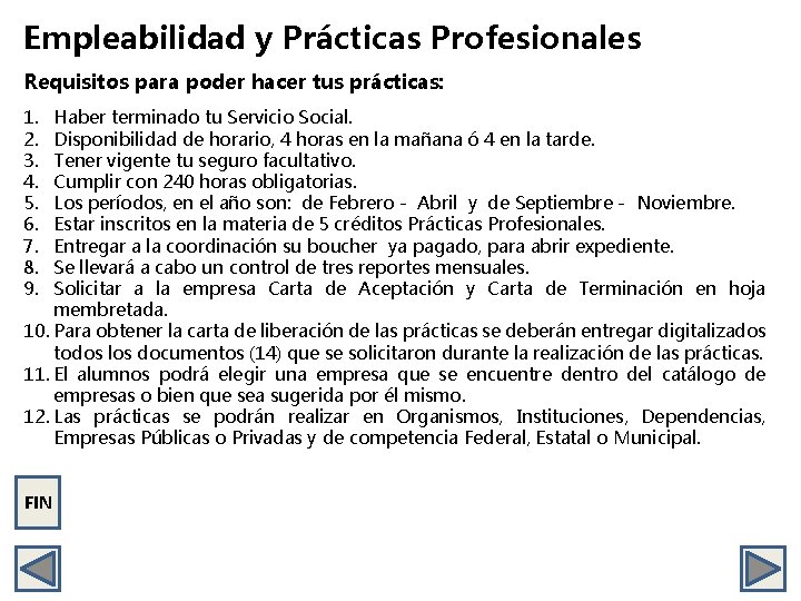 Empleabilidad y Prácticas Profesionales Requisitos para poder hacer tus prácticas: 1. 2. 3. 4.