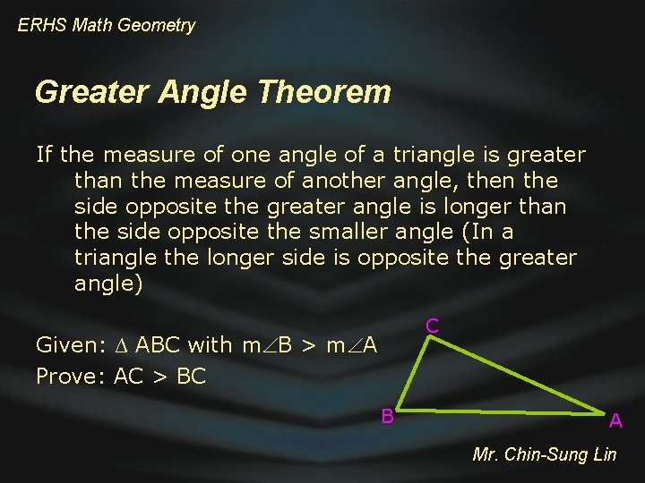 ERHS Math Geometry Greater Angle Theorem If the measure of one angle of a ERHS Math Geometry Greater Angle Theorem If the measure of one angle of a
