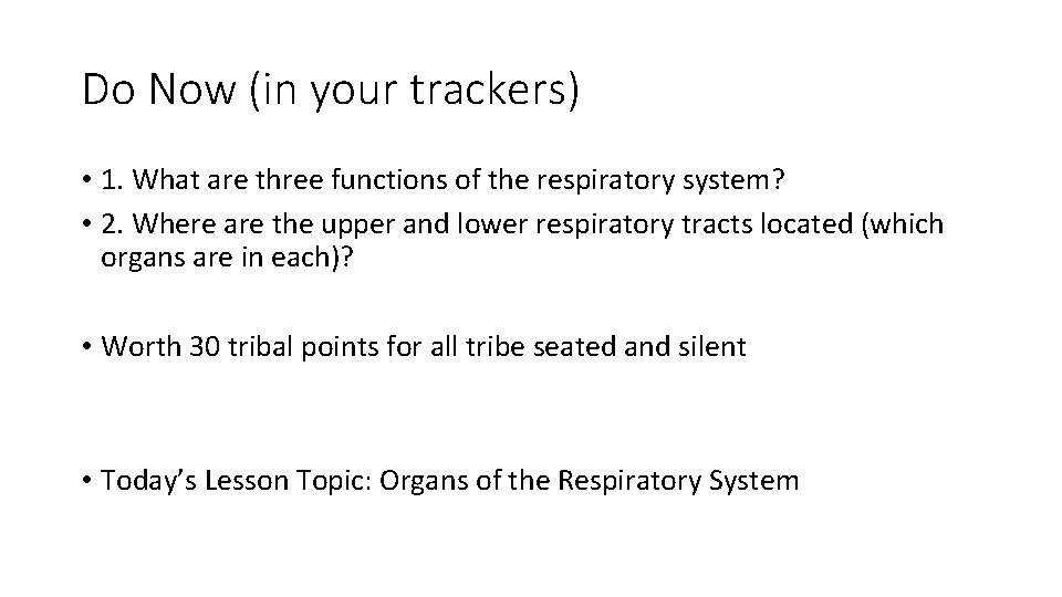 Do Now (in your trackers) • 1. What are three functions of the respiratory