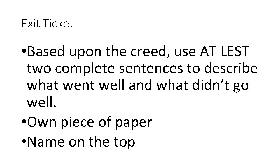 Exit Ticket • Based upon the creed, use AT LEST two complete sentences to