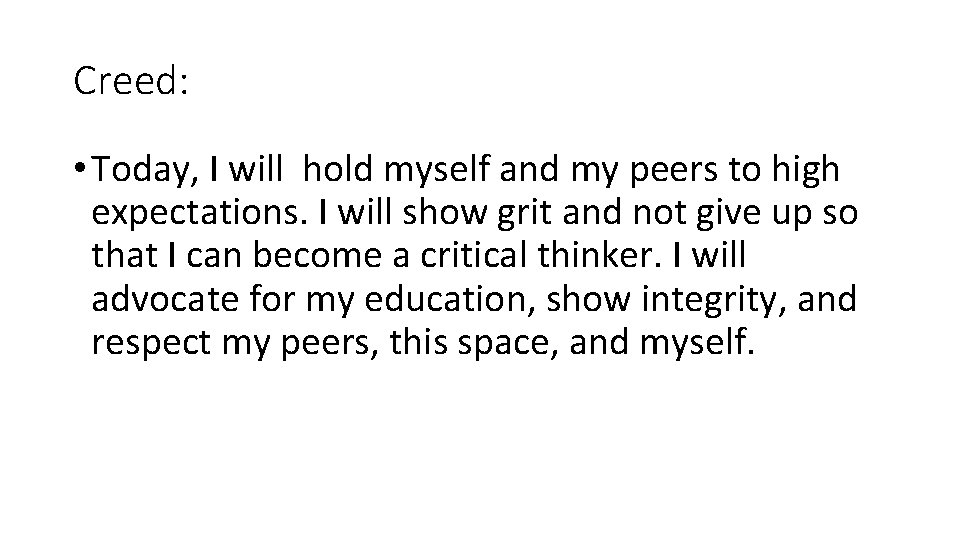 Creed: • Today, I will hold myself and my peers to high expectations. I