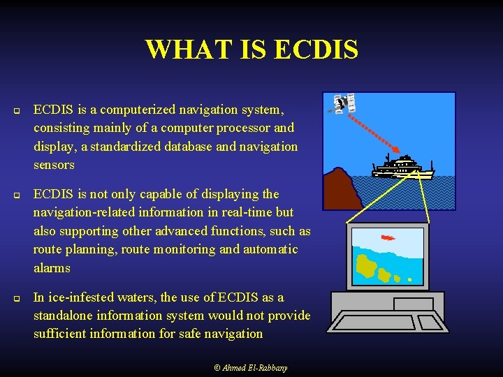 INTEGRATED NAVIGATION CHART SYSTEM Ahmed ElRabbany Geomatics Engineering