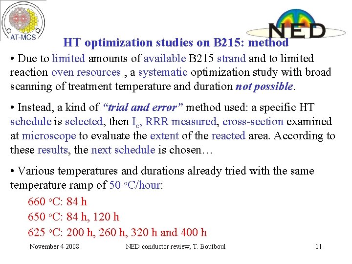 HT optimization studies on B 215: method • Due to limited amounts of available HT optimization studies on B 215: method • Due to limited amounts of available