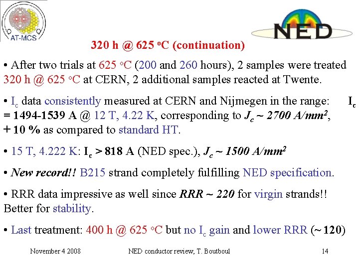 320 h @ 625 o. C (continuation) • After two trials at 625 o. 320 h @ 625 o. C (continuation) • After two trials at 625 o.
