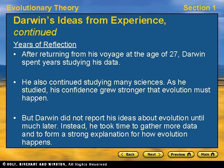 Evolutionary Theory Section 1 Darwin’s Ideas from Experience, continued Years of Reflection • After