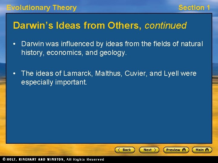 Evolutionary Theory Section 1 Darwin’s Ideas from Others, continued • Darwin was influenced by