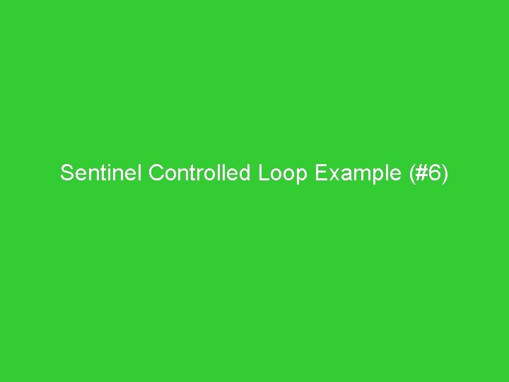 Sentinel Controlled Loop Example (#6) 