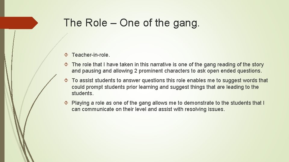 The Role – One of the gang. Teacher-in-role. The role that I have taken