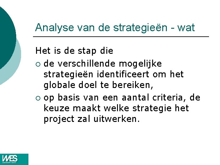 Analyse van de strategieën - wat Het is de stap die ¡ de verschillende Analyse van de strategieën - wat Het is de stap die ¡ de verschillende
