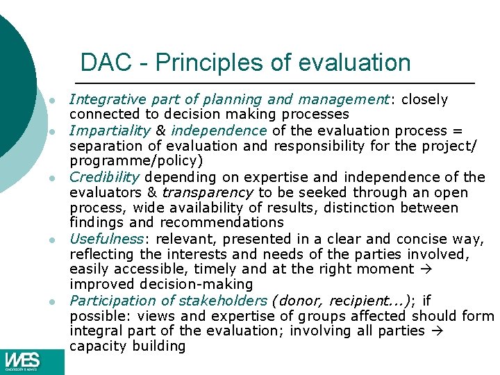 DAC - Principles of evaluation l l l Integrative part of planning and management: DAC - Principles of evaluation l l l Integrative part of planning and management: