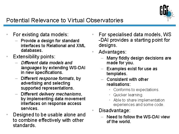 Potential Relevance to Virtual Observatories • For existing data models: – Provide a design