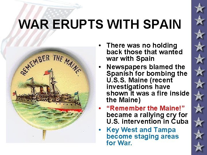 WAR ERUPTS WITH SPAIN • There was no holding back those that wanted war