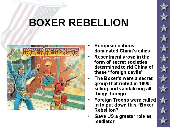 BOXER REBELLION • European nations dominated China’s cities • Resentment arose in the form