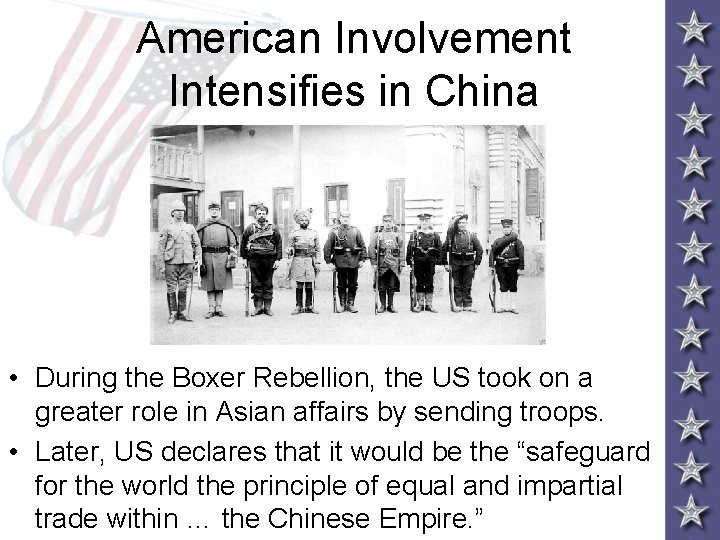 American Involvement Intensifies in China • During the Boxer Rebellion, the US took on