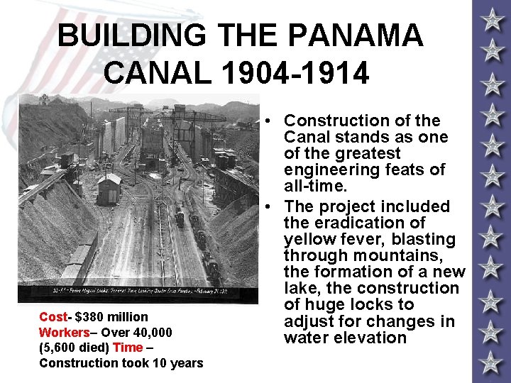 BUILDING THE PANAMA CANAL 1904 -1914 Cost- $380 million Workers– Over 40, 000 (5,