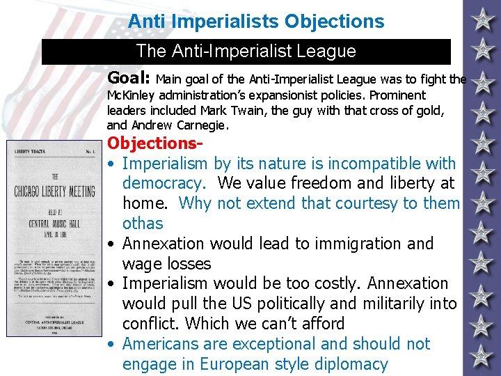 Anti Imperialists Objections The Anti-Imperialist League Goal: Main goal of the Anti-Imperialist League was