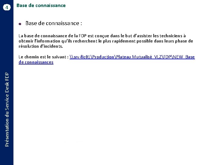 4 Base de connaissance : La base de connaissance de la FDP est conçue
