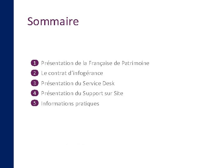 Sommaire 1 Présentation de la Française de Patrimoine 2 Le contrat d’infogérance 3 Présentation